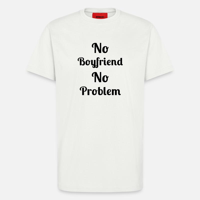 Kein Freund, kein Problem - T-Shirt - made by SPREAD - OFF WHITE