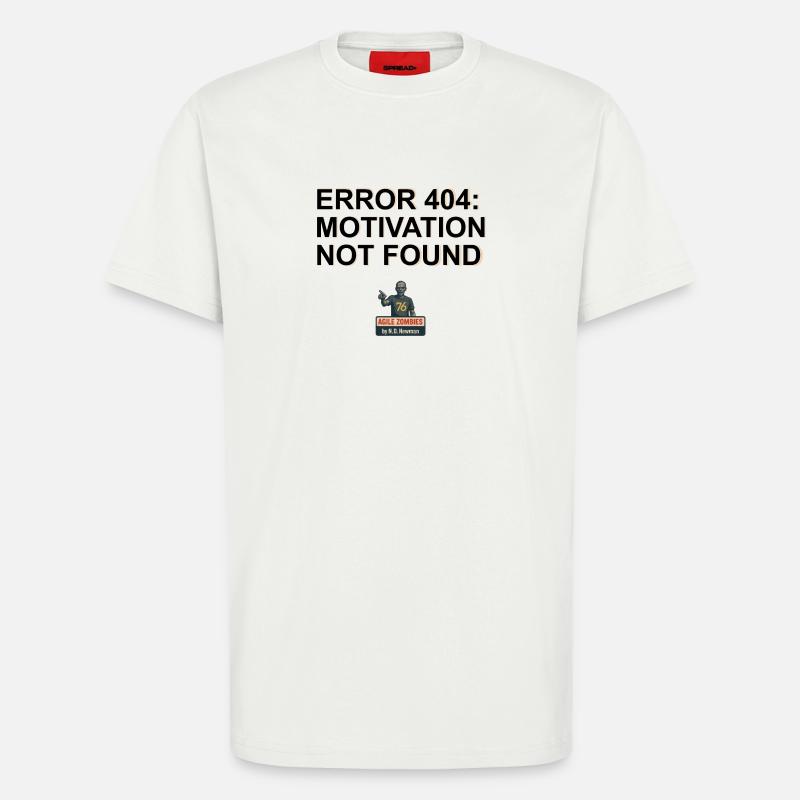 Error 404: Motivation Not Found - T-Shirt - made by SPREAD - OFF WHITE