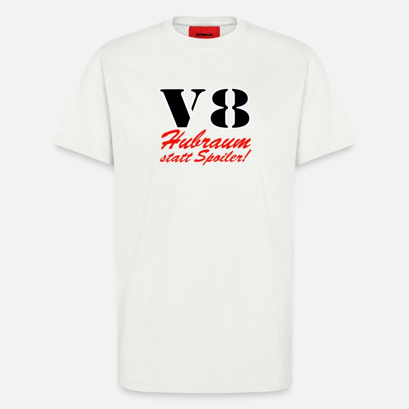 V8 Hubraum statt Spoiler ......................... - T-Shirt - made by SPREAD - OFF WHITE