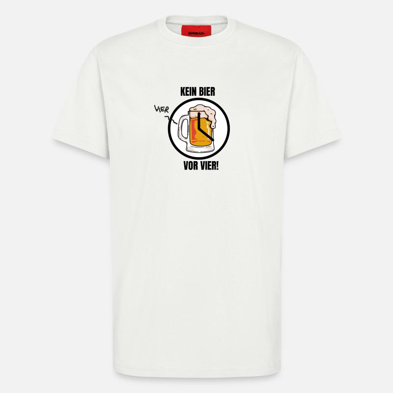 KEIN BIER VOR VIER! - T-Shirt - made by SPREAD - OFF WHITE