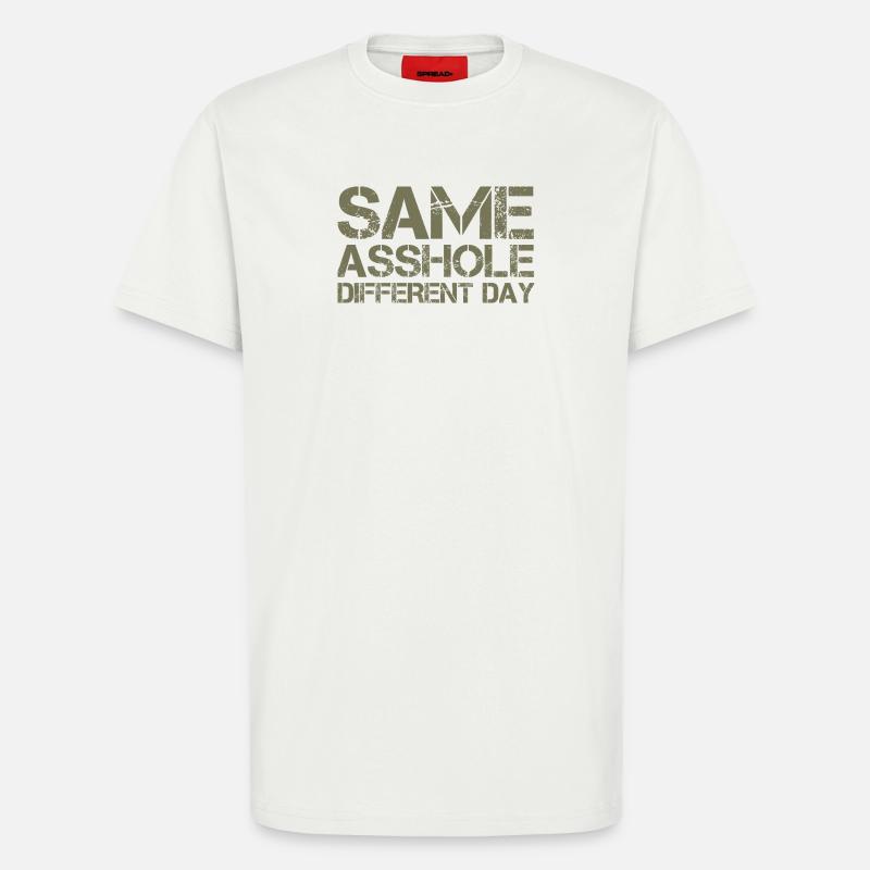Same Asshole, different day - T-Shirt - made by SPREAD - OFF WHITE