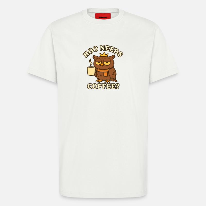  Hoo Needs Coffee? – Lustige Eule - T-Shirt - made by SPREAD - OFF WHITE