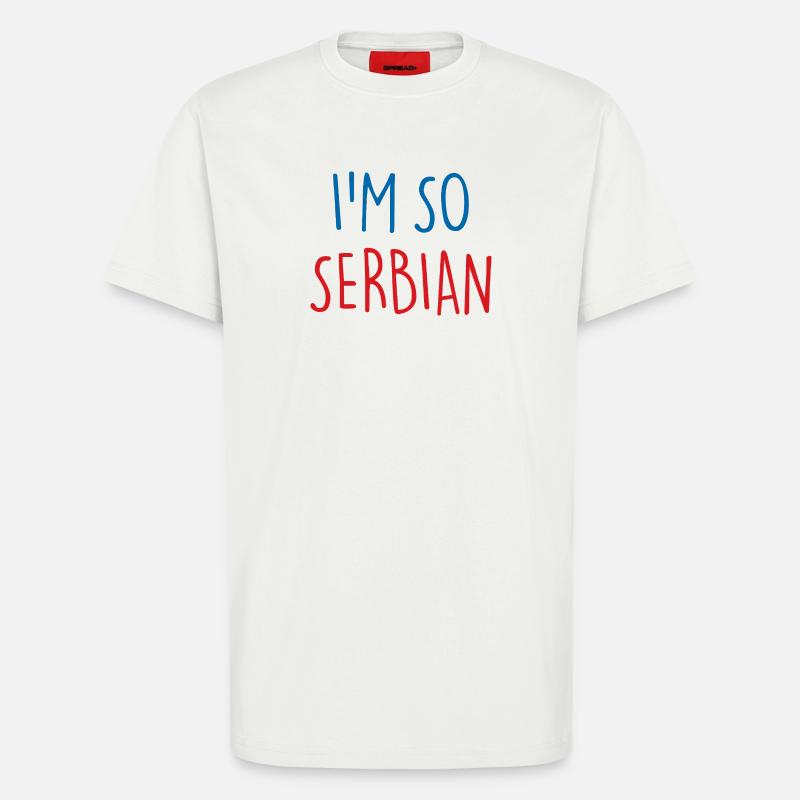 Je suis tellement serbe Serbie Serbie - T-shirt bio décontracté fabriqué en UE - OFF WHITE