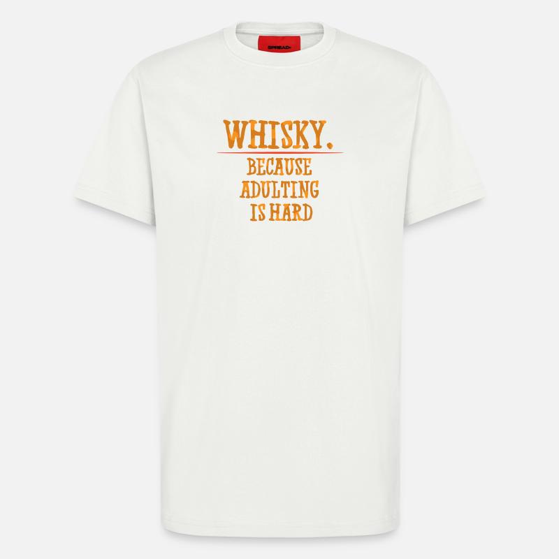 Whiskey Saying Whiskey Drinker Whiskey Lovers - T-Shirt - made by SPREAD - OFF WHITE