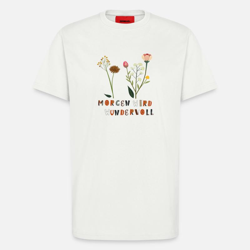 Morgen wird Wundervoll Blumen - T-Shirt - made by SPREAD - OFF WHITE