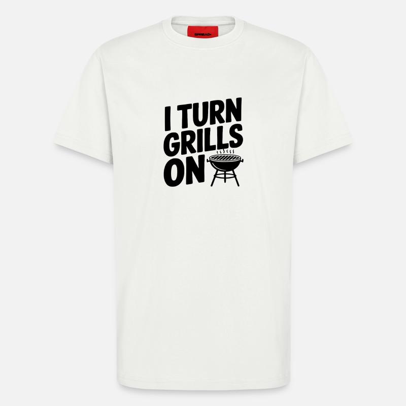 I Turn Grills On - T-Shirt - made by SPREAD - OFF WHITE