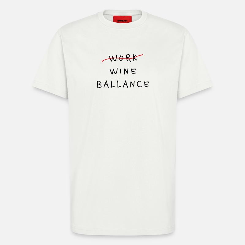 Work Wine Ballance Lustiges Statement - T-Shirt - made by SPREAD - OFF WHITE