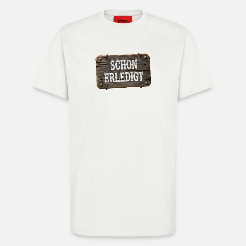 Already done – rustic workshop sign - T-Shirt - made by SPREAD - OFF WHITE