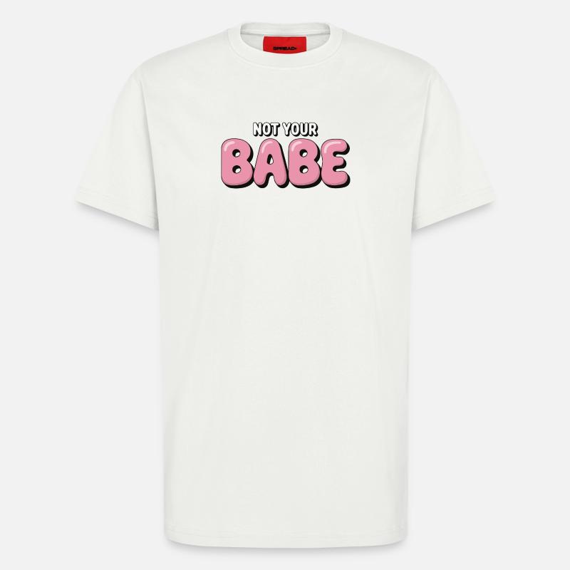 Not Your Babe - Statement Bubble Schrift - T-Shirt - made by SPREAD - OFF WHITE