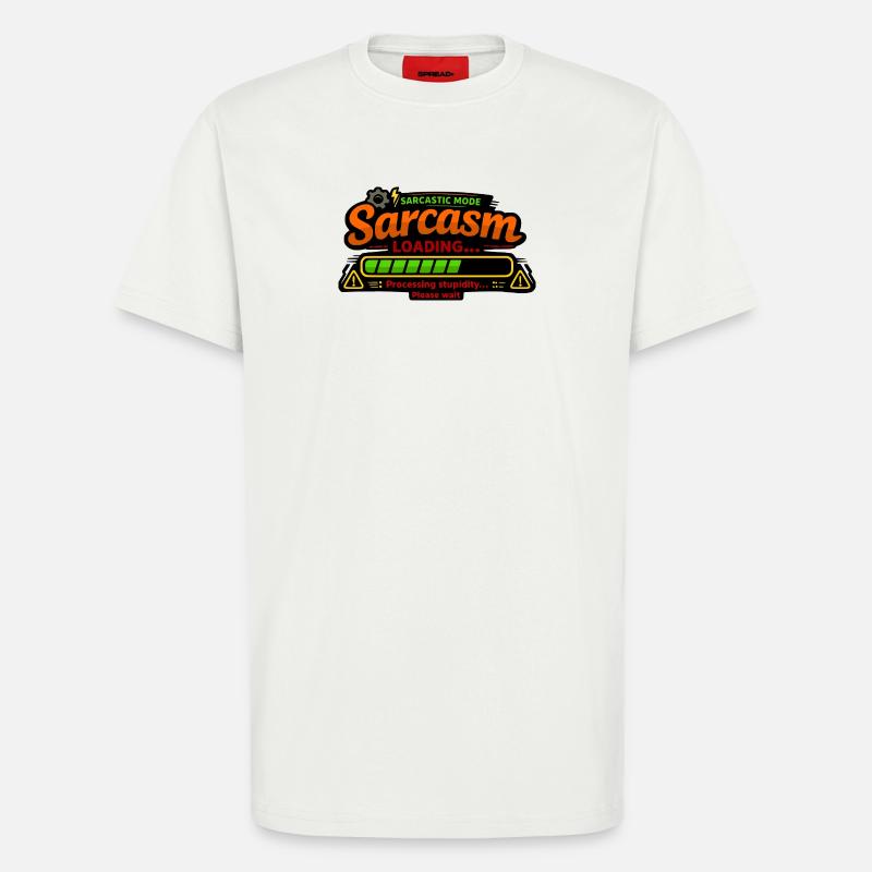 Sarcasm Loading – Processing Stupidity - T-Shirt - made by SPREAD - OFF WHITE