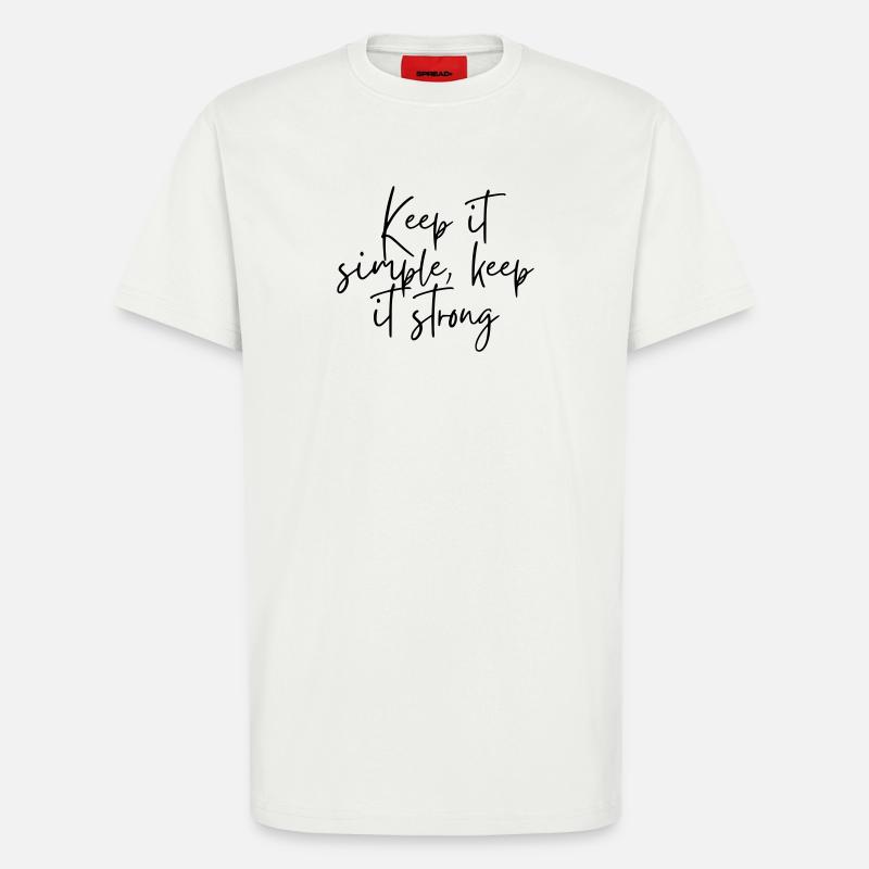 Keep it simple keep it strong - T-Shirt - made by SPREAD - OFF WHITE