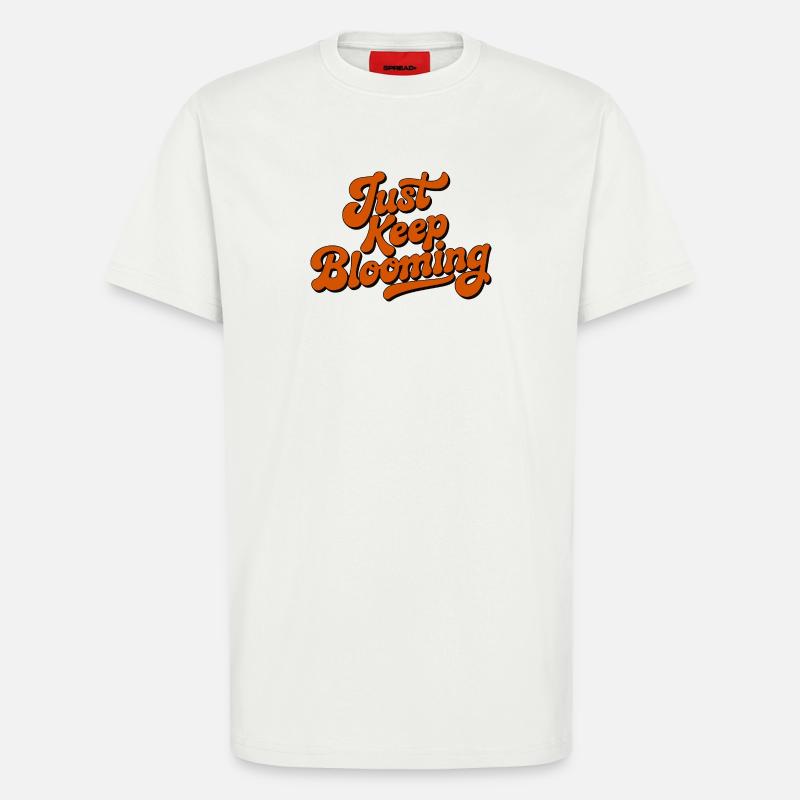 Bleib einfach weiter blühende Blumenschrift - T-Shirt - made by SPREAD - OFF WHITE