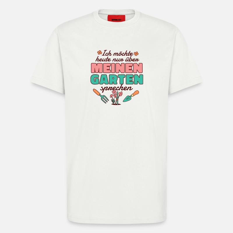 Lustiger Garten Spruch  - T-Shirt - made by SPREAD - OFF WHITE