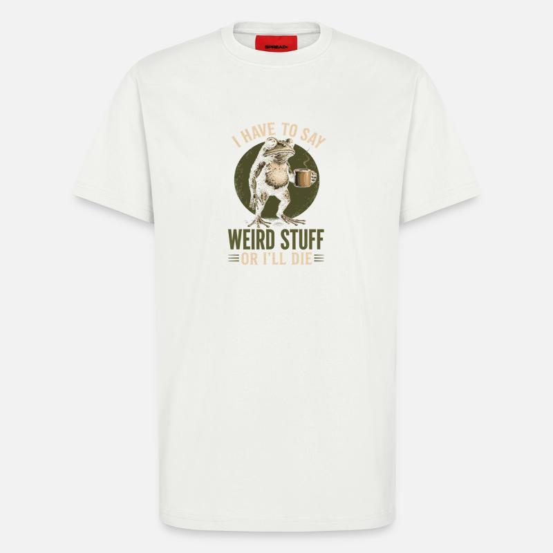 Frosch mit Kaffee Spruch Weird Stuff - T-Shirt - made by SPREAD - OFF WHITE