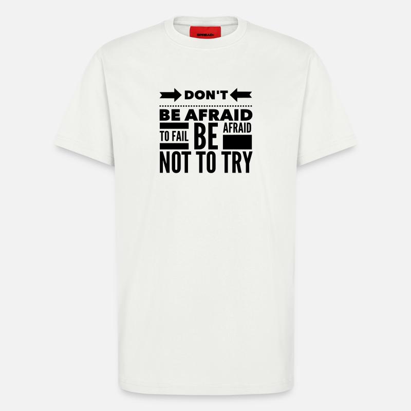 Afraid To Fail Try Quote - T-Shirt - made by SPREAD - OFF WHITE