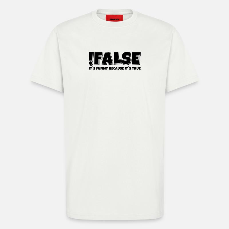 False True Programmierer Spruch - T-Shirt - made by SPREAD - OFF WHITE
