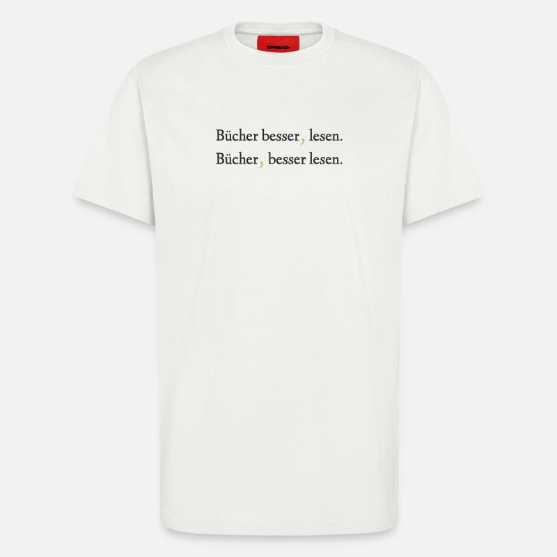 Bücher besser lesen - Ein Statement - T-Shirt - made by SPREAD - OFF WHITE