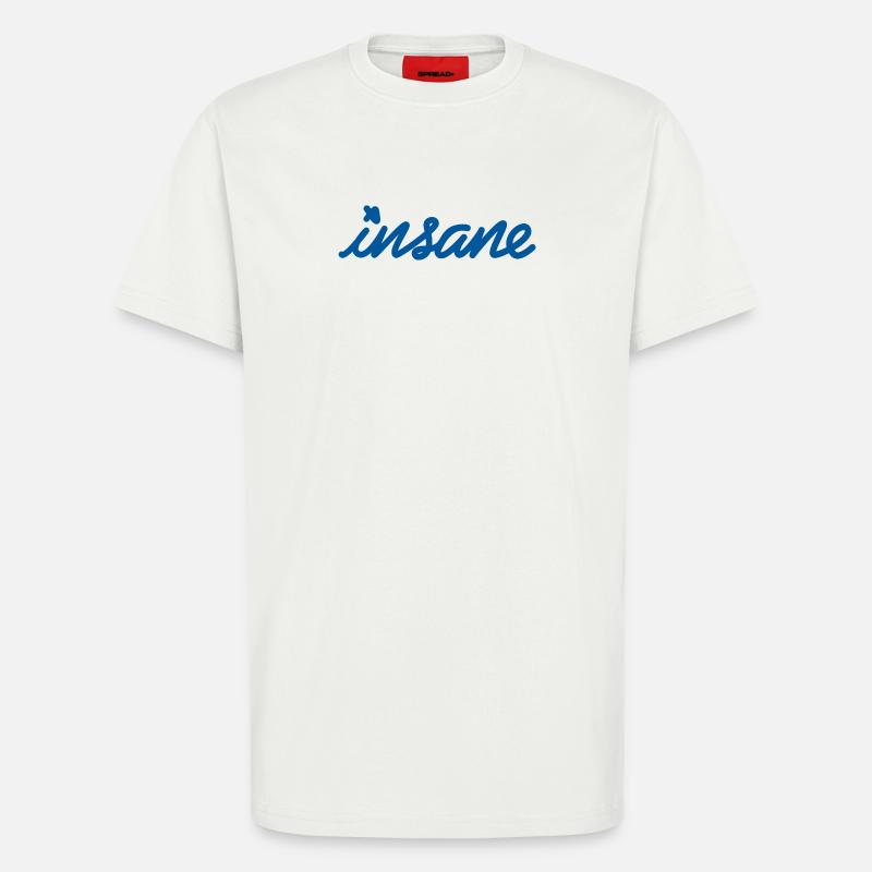 Insane Mindset – Setze ein Style-Statement - T-Shirt - made by SPREAD - OFF WHITE