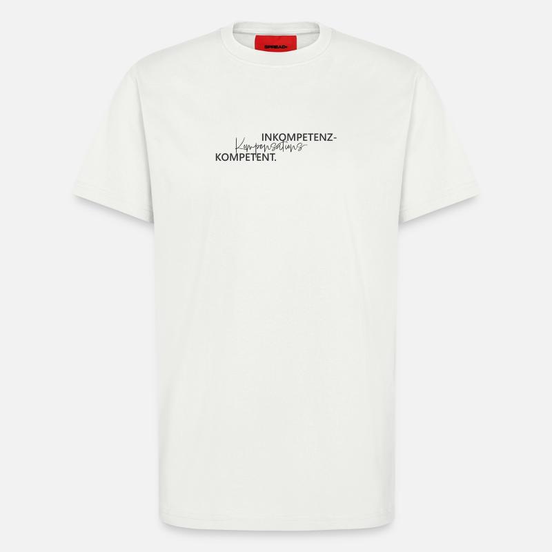 Inkompetenz Kompensations Kompetenz Wortspiel - T-Shirt - made by SPREAD - OFF WHITE