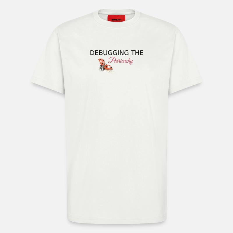 Debugging the Patriarchy - Feminist Tech Style - T-Shirt - made by SPREAD - OFF WHITE
