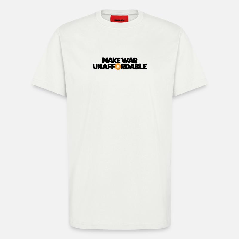 Bitcoin - Make war unaffordable - T-Shirt - made by SPREAD - OFF WHITE