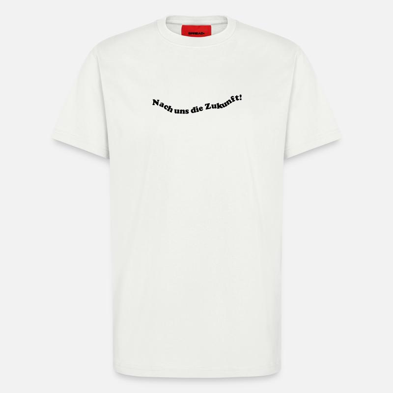 Nach uns die Zukunft! - T-Shirt - made by SPREAD - OFF WHITE