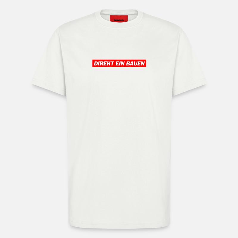 Direkt ein Bauen -  Deutsche Memes - T-Shirt - made by SPREAD - OFF WHITE