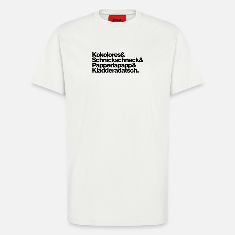 Kokolores Schnickschnack Papperlapapp - T-Shirt - made by SPREAD - OFF WHITE