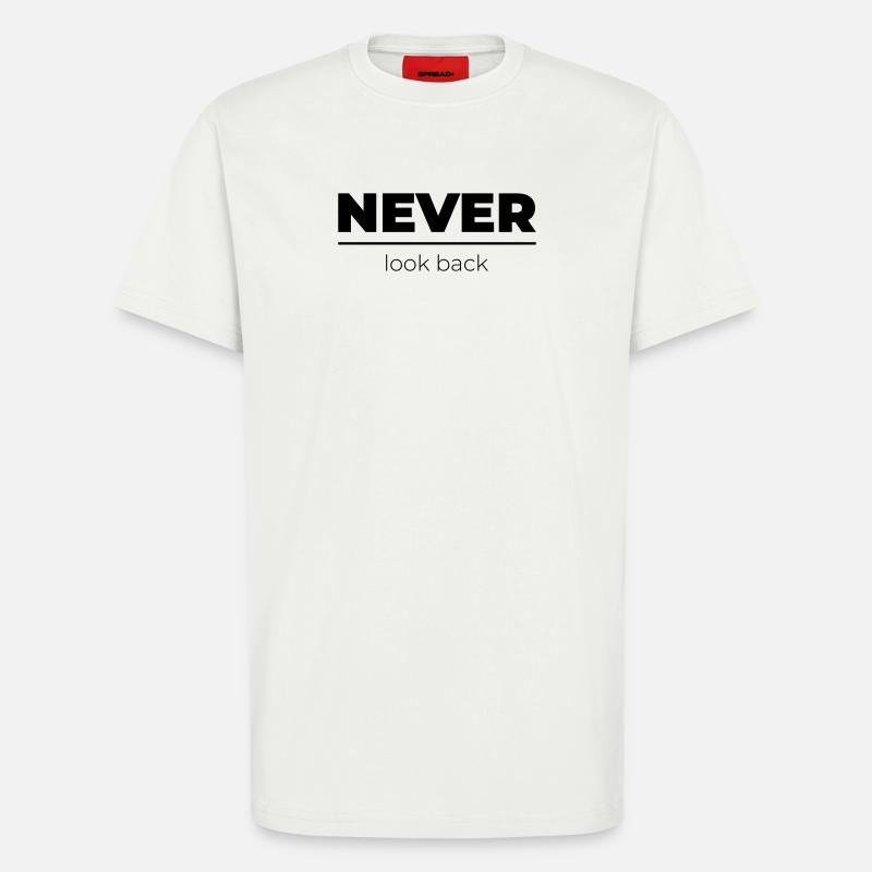 Never look back | Motivations Statement - T-Shirt - made by SPREAD - OFF WHITE