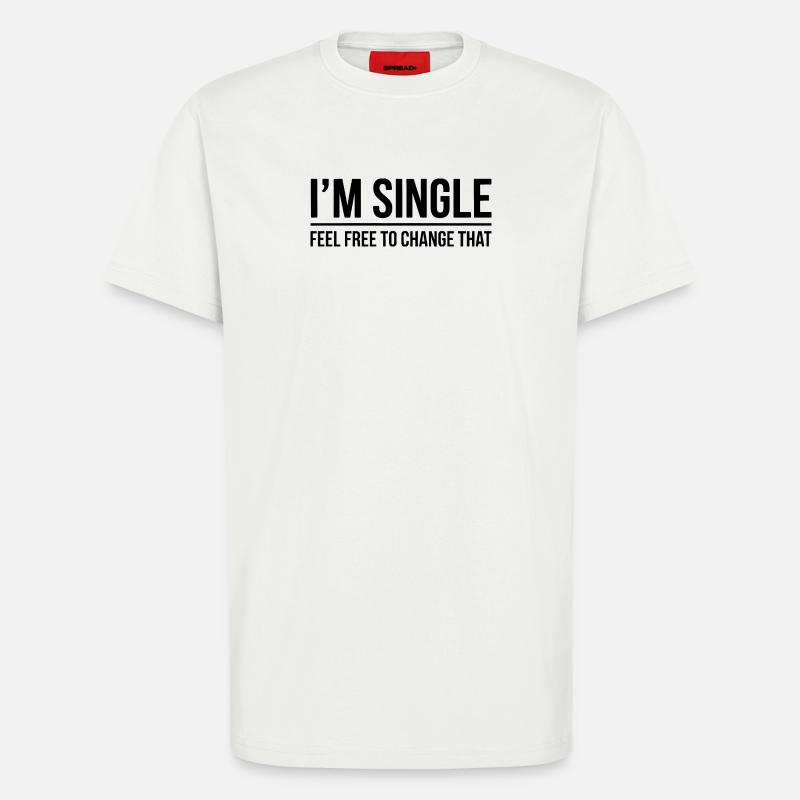 Single Sprüche Singles Lustiges Single Geschenk - T-Shirt - made by SPREAD - OFF WHITE