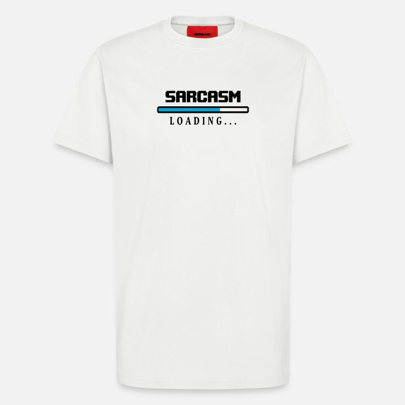 Sarcasm Loading Ladebalken Spruch - T-Shirt - made by SPREAD - OFF WHITE