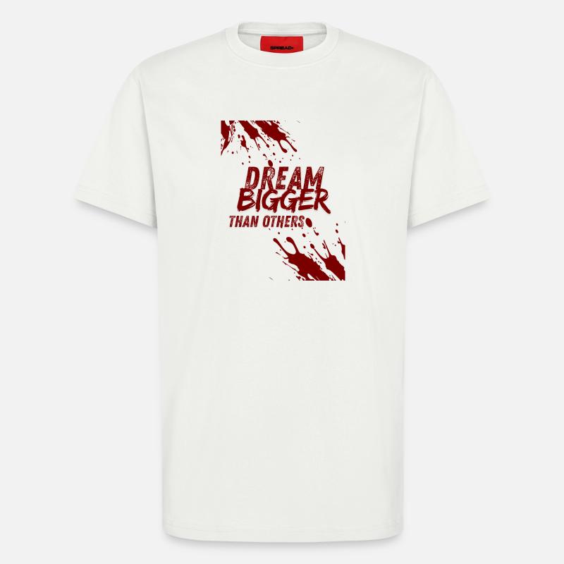 dream bigger than others - T-shirt bio décontracté fabriqué en UE - OFF WHITE