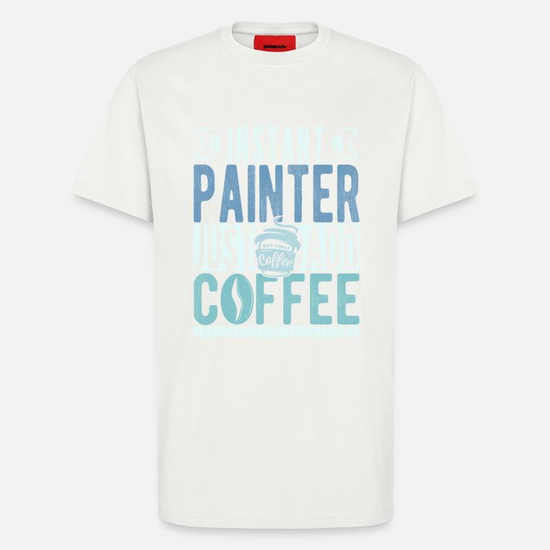 Painter coffee saying - T-Shirt - made by SPREAD - OFF WHITE
