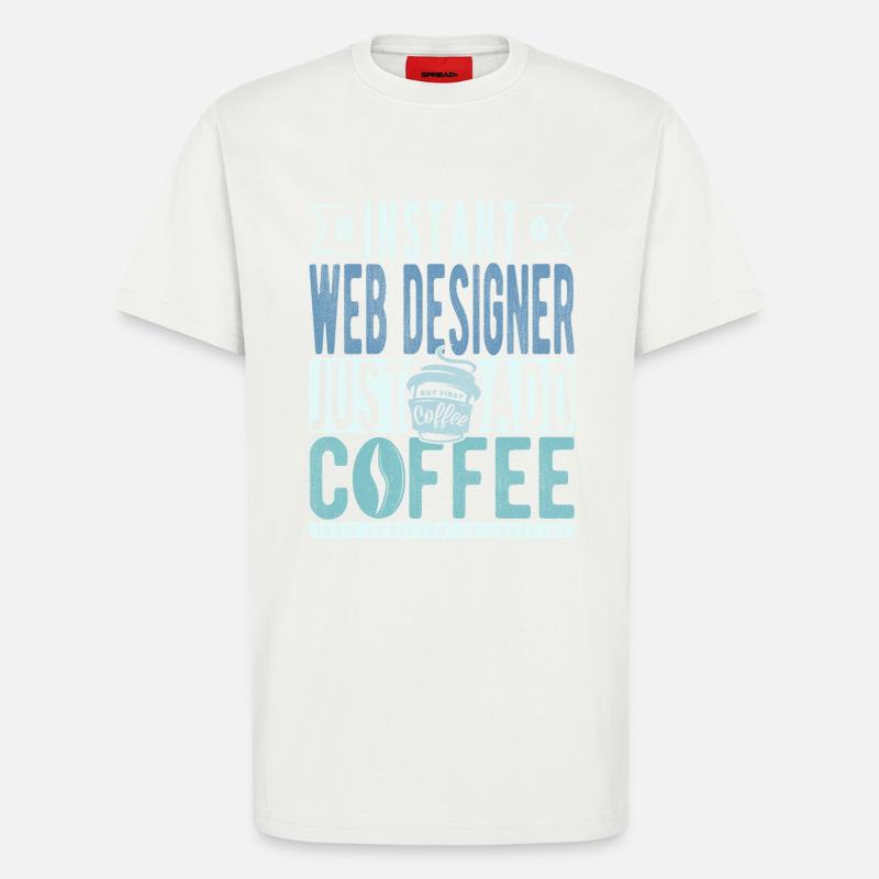 Webdesigner Kaffee Spruch - T-Shirt - made by SPREAD - OFF WHITE