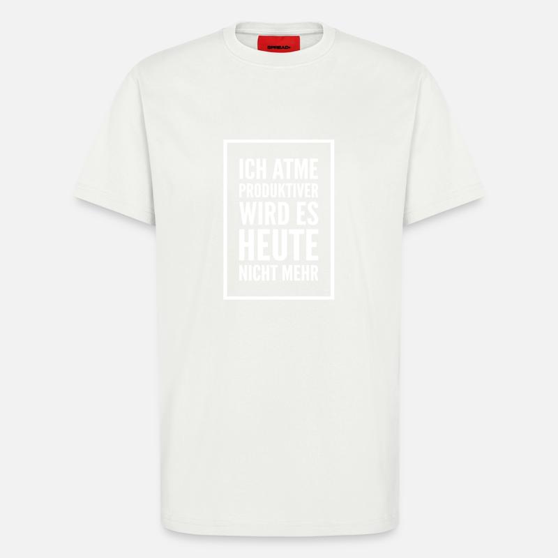 Lustiger Spruch - T-Shirt - made by SPREAD - OFF WHITE