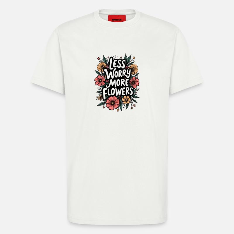 MOINS DE SOUCIS, PLUS DE FLEURS - T-shirt bio décontracté fabriqué en UE - OFF WHITE