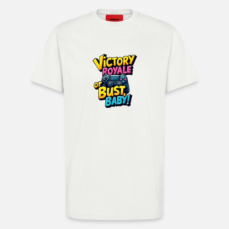 VICTORY ROYALE ODER PLEITE, BABY! - T-Shirt - made by SPREAD - OFF WHITE