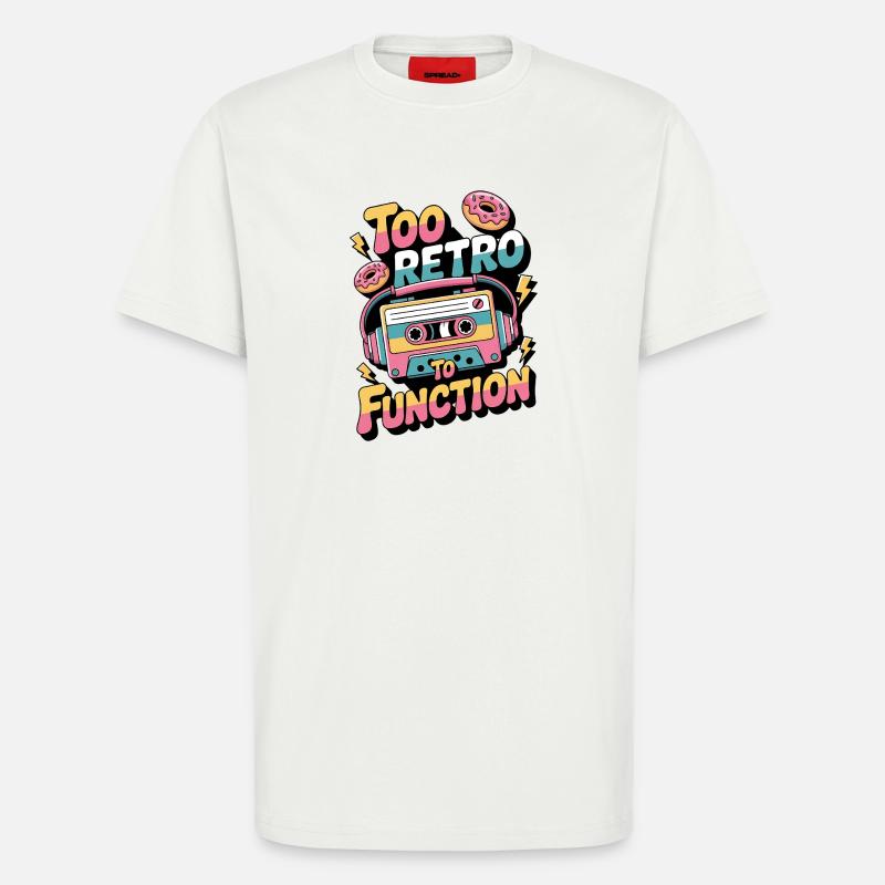90s Retro – Too Retro To Function - T-Shirt - made by SPREAD - OFF WHITE