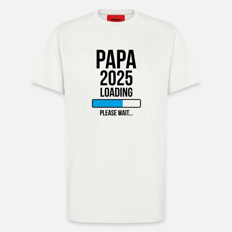 Papa 2025 Loading Please wait... - T-shirt bio décontracté fabriqué en UE - OFF WHITE