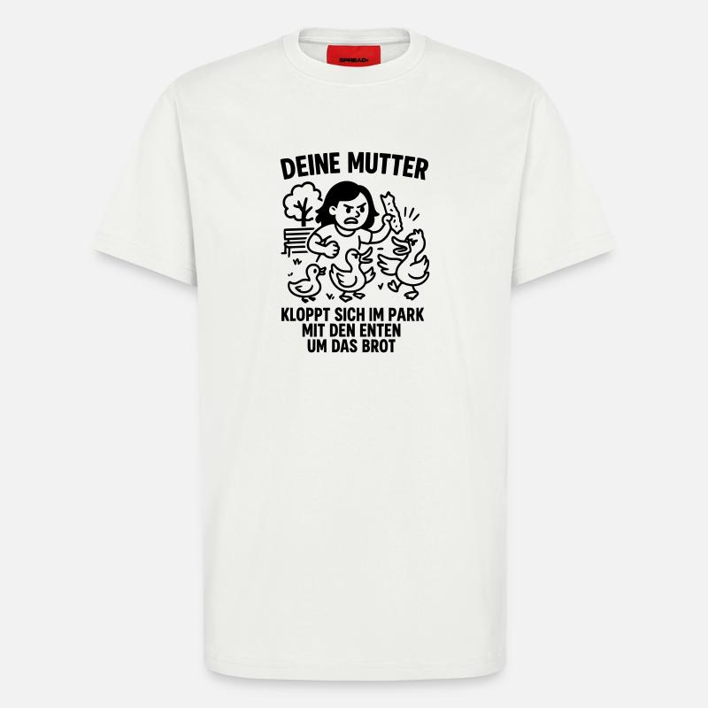 deine mutter park enten brot - T-Shirt - made by SPREAD - OFF WHITE