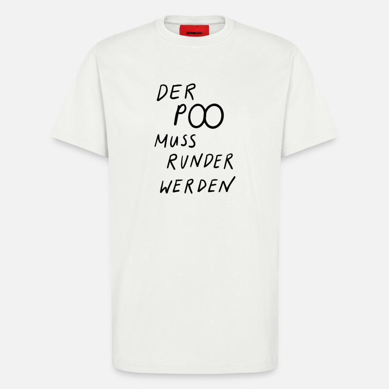 Der Po muss runder werden - T-Shirt - made by SPREAD - OFF WHITE