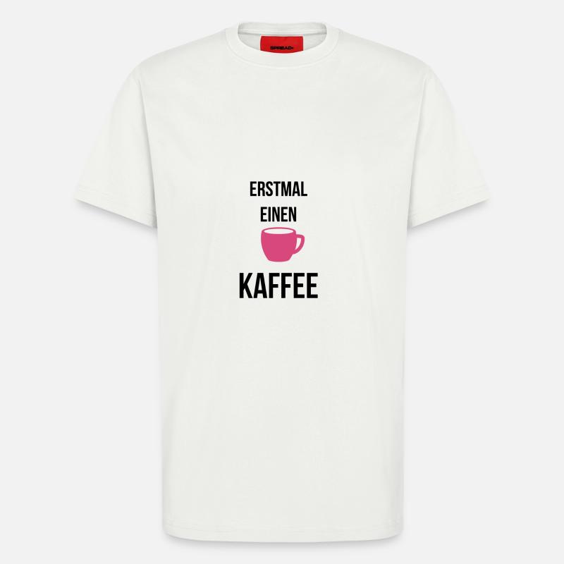 Erstmal einen Kaffee - T-Shirt - made by SPREAD - OFF WHITE