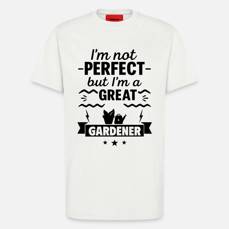 Nicht perfekt aber ein super Gärtner - T-Shirt - made by SPREAD - OFF WHITE