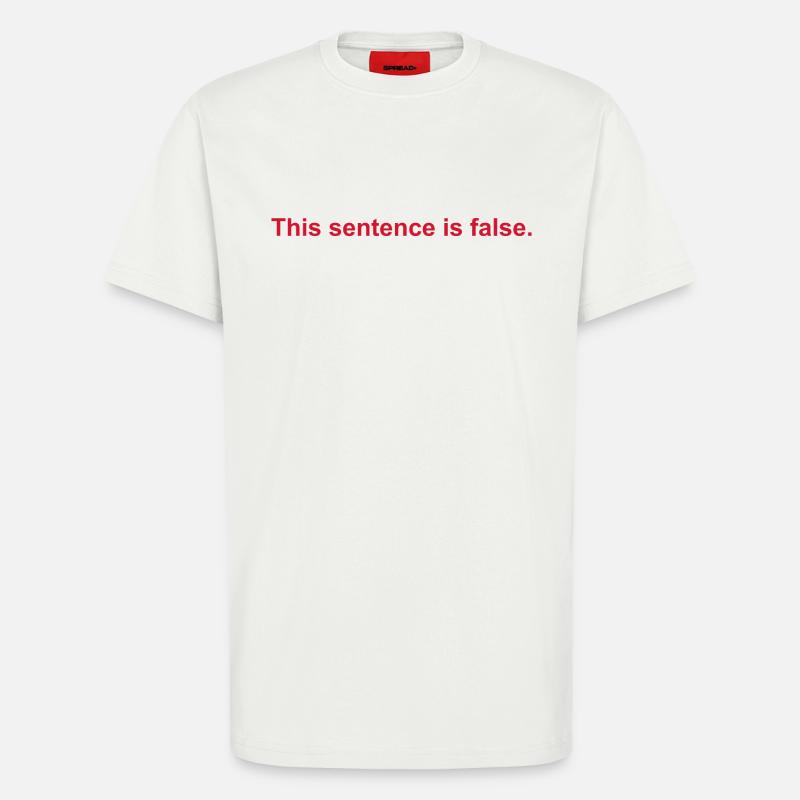 This Sentence Is False - T-Shirt - made by SPREAD - OFF WHITE