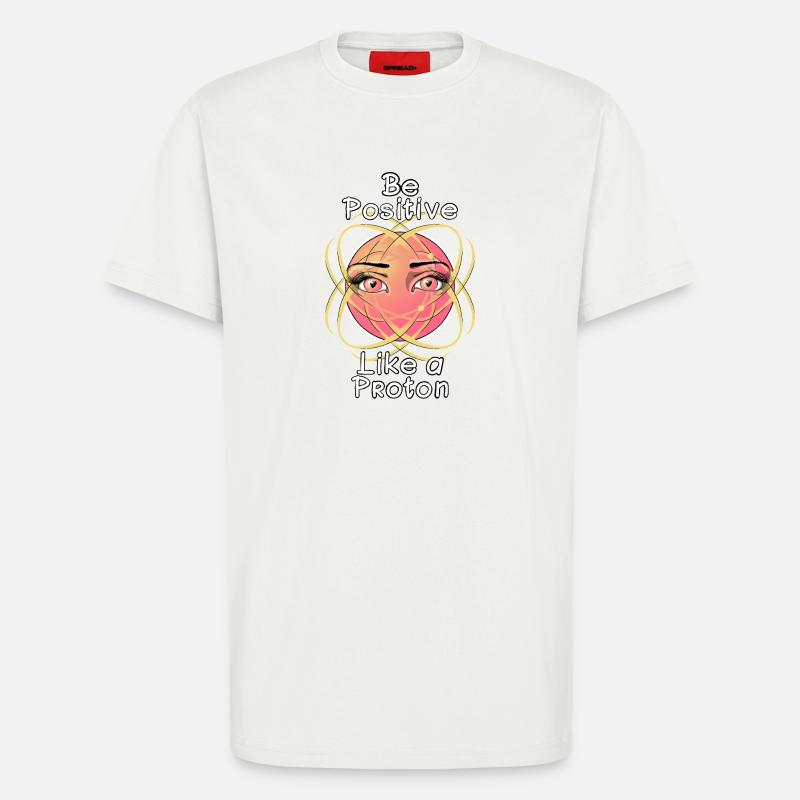 Sei positiv wie ein Proton - T-Shirt - made by SPREAD - OFF WHITE