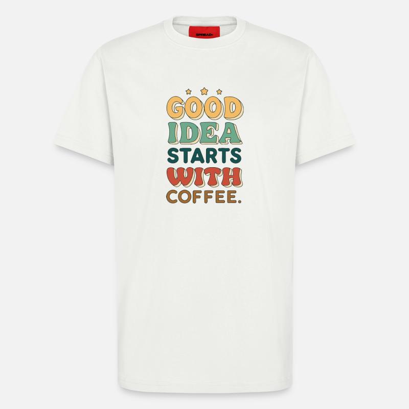 Die gute Idee beginnt mit Kaffee - T-Shirt - made by SPREAD - OFF WHITE