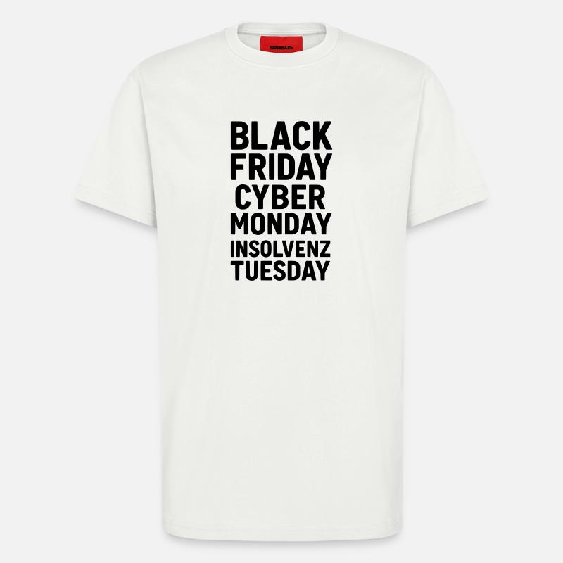 black friday lustiger spruch insolvenz - T-Shirt - made by SPREAD - OFF WHITE