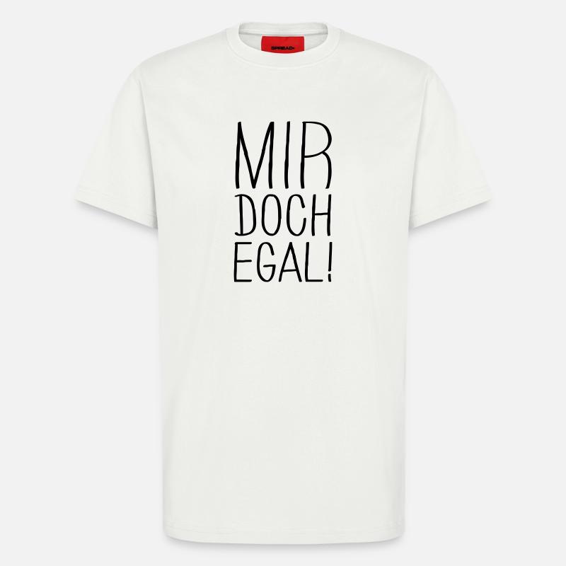 mir doch egal - T-Shirt - made by SPREAD - OFF WHITE