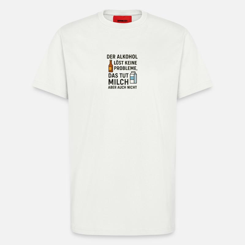 Alcohol does not solve any problems - T-Shirt - made by SPREAD - OFF WHITE