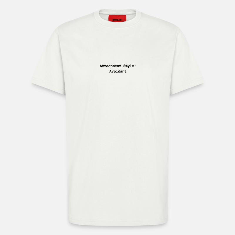 Attachment Style: Avoidant - T-Shirt - made by SPREAD - OFF WHITE
